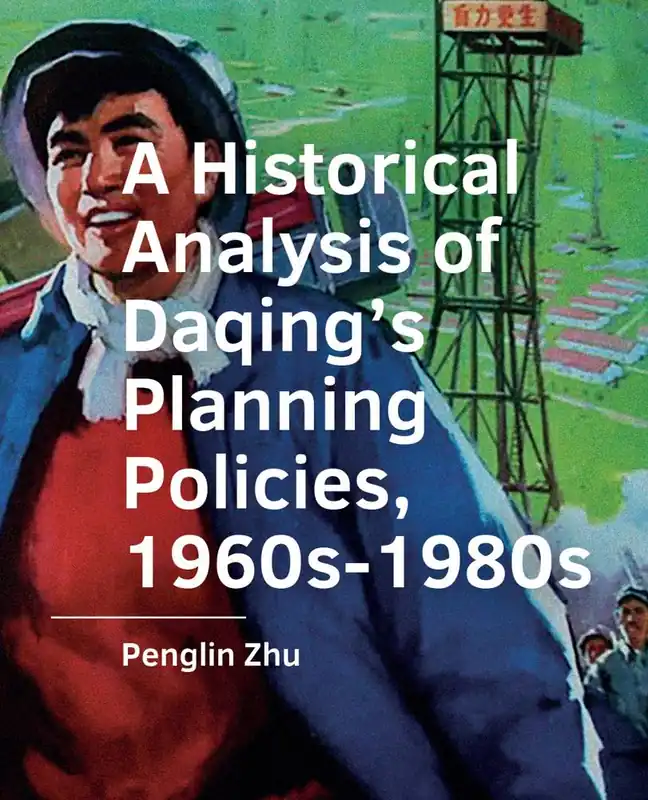 A Historical Analysis of Daqing’s Planning Policies, 1960s-1980s / 1st Edition Seizoensaanbieding