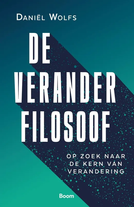De Veranderfilosoof / Druk 1 Shop Nu