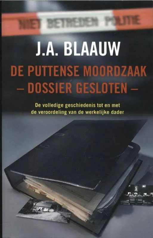 De Puttense moordzaak - dossier gesloten - / Druk 5 Betrouwbaar