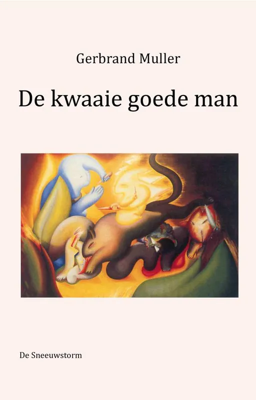 De kwaaie goedeman / Druk 1 Beperkt Aanbod