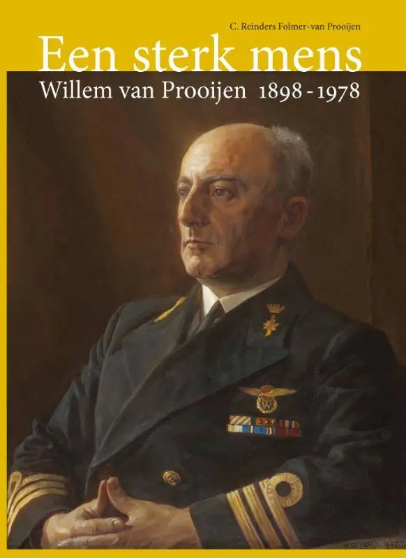 Meest Verkocht Een sterk mens: Willem van Prooijen 1898-1978 / Druk 1