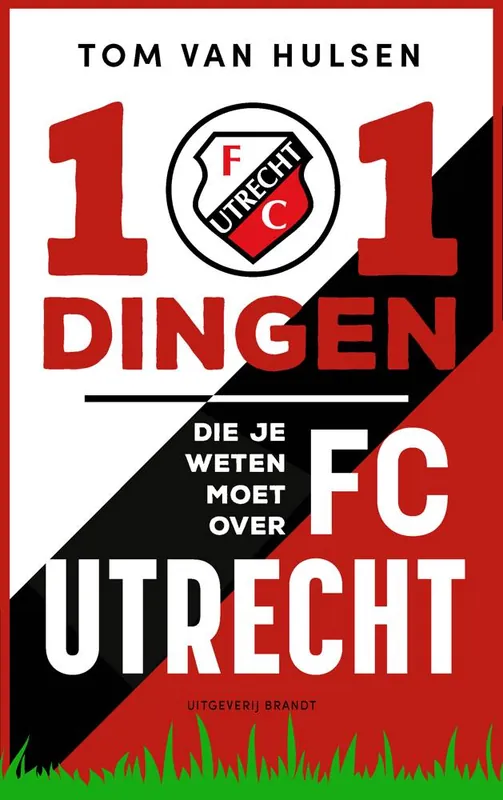 101 dingen die je weten moet over FC Utrecht / Druk 1 Must-Have