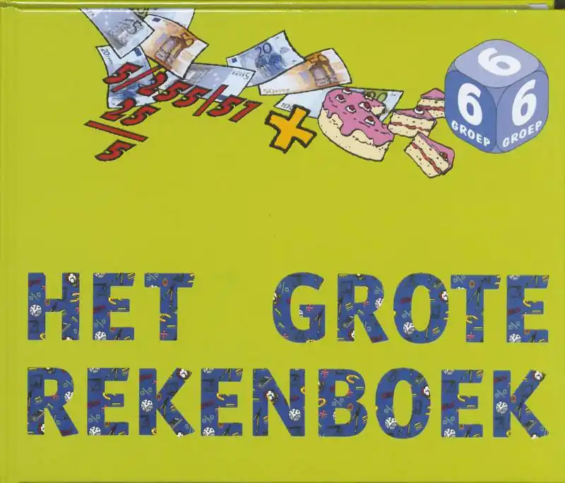 Het grote Rekenboek groep 6 Leer-en oefenboek / Druk 1 Snelle Levering