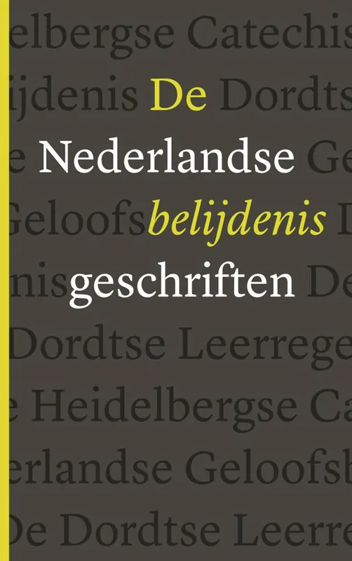 Finale Uitverkoop De Nederlandse Belijdenisgeschriften / Druk 1