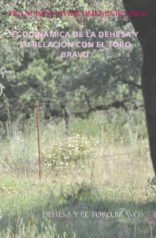 ECODINÁMICA DE LA DEHESA Y SU RELACIÓN CON EL TORO BRAVO / 1 Edition Koop Online
