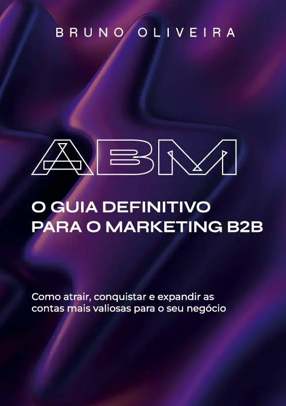 ABM: O Guia Definitivo para o Marketing B2B / 1 Edition Hete Deal