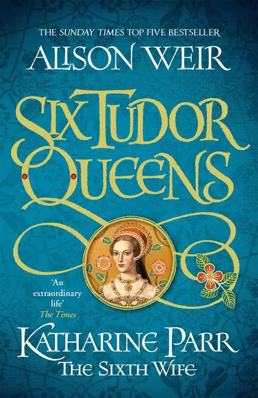 Six Tudor Queens: Katharine Parr, The Sixth Wife Gereduceerde Prijs