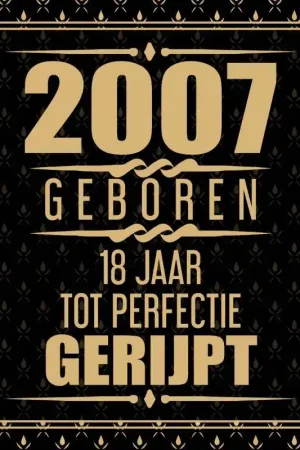 2007 Geboren 18 Jaar Tot Perfectie Gerijpt / Druk 1 Rechtstreeks Van De Fabrikant