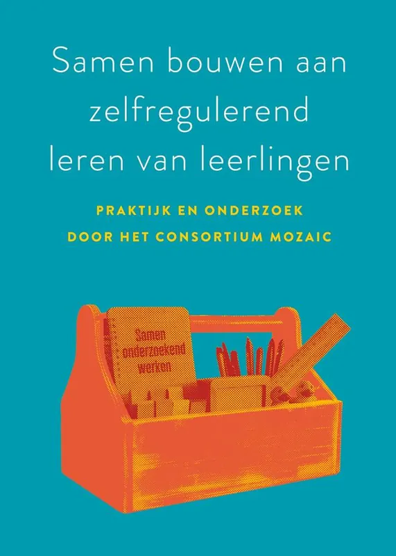 Hoge Kwaliteit Samen bouwen aan zelfregulerend leren van leerlingen / Druk 1