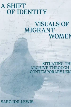A Shift of Identity. Visuals of Migrant Women / 1st Edition Merkproduct