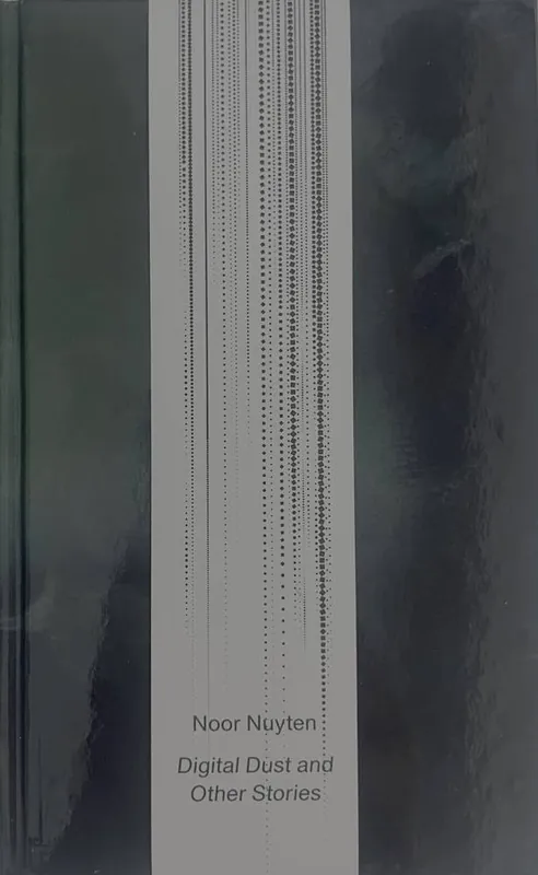 Digital Dust and Other Stories. Noor Nuyten / 1st Edition Aanbieding