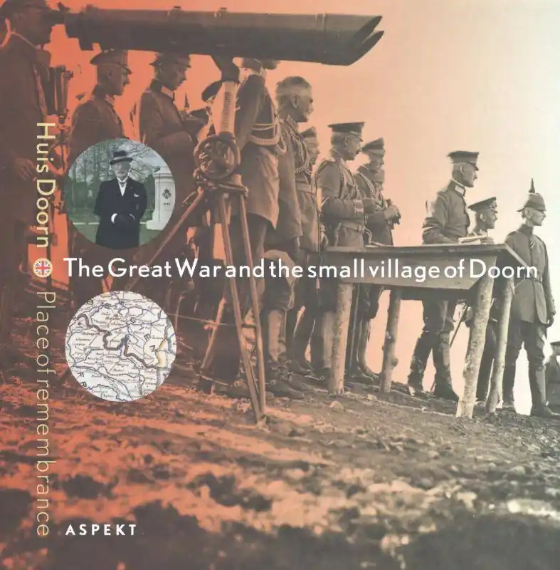 The Great War and the small village of Doorn / 1st Edition Betrouwbaar