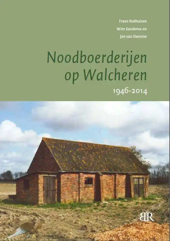 Actieprijs Noodboerderijen op Walcheren 1946-2014 / Druk 1