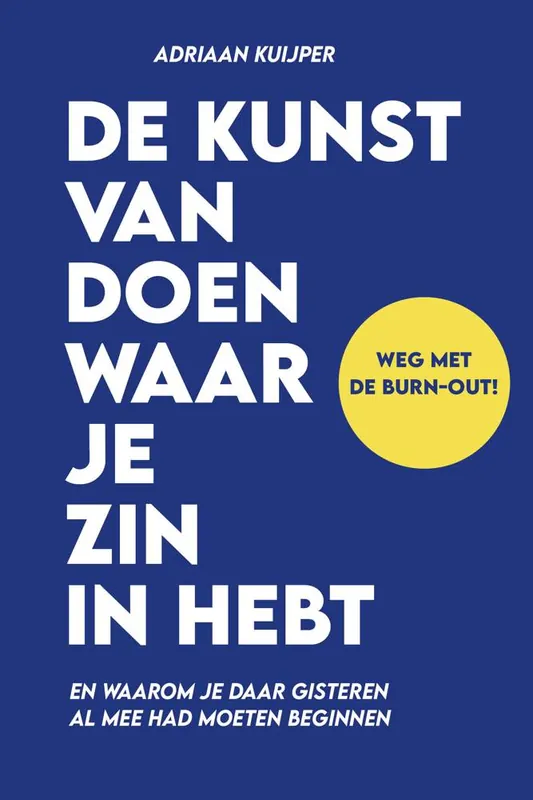 De kunst van het doen waar je zin in hebt / Druk 1 Beperkt Aanbod