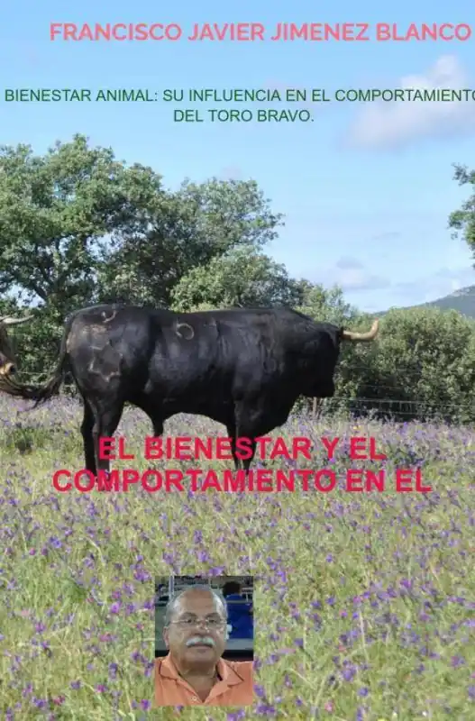 BIENESTAR ANIMAL: SU INFLUENCIA EN EL COMPORTAMIENTO DEL TORO BRAVO. / 1 Edition Op = Op