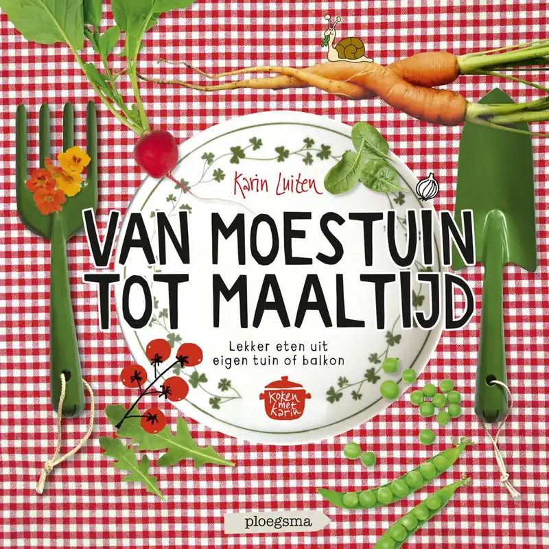 Van moestuin tot maaltijd / Druk 1 Bestseller