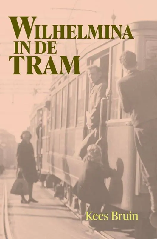 Wilhelmina in de tram / Druk 1 Bestseller