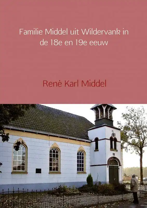 Familie Middel uit Wildervank in de 18e en 19e eeuw / Druk 1 Actieprijs