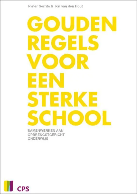 Gouden regels voor een sterke school / Druk 1 Direct Verzonden