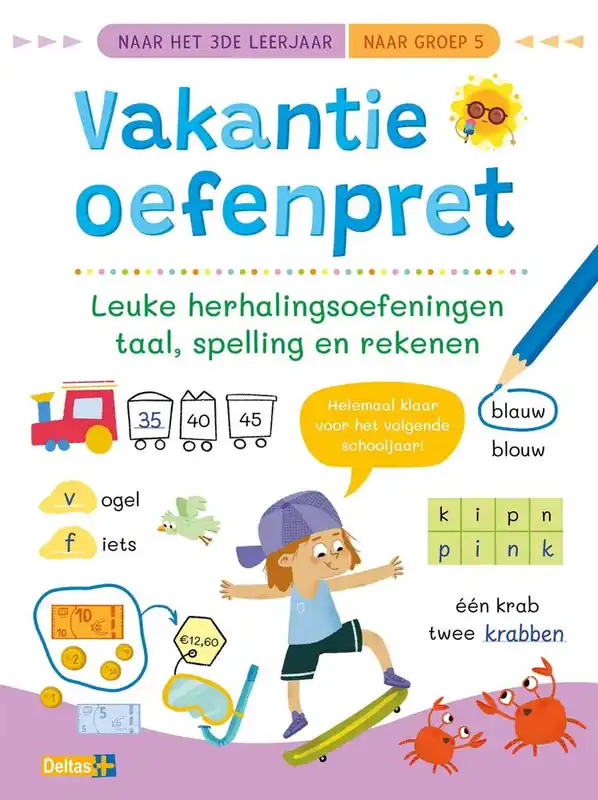 Tijdelijk Beschikbaar Vakantie oefenpret - Leuke herhalingsoefeningen taal, spelling en rekenen (naar het 3de leerjaar / naar groep 5) / Druk 1
