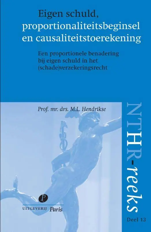 Exclusieve Aanbieding Eigen schuld, proportionaliteitsbeginsel en causaliteitstoerekening / Druk 1
