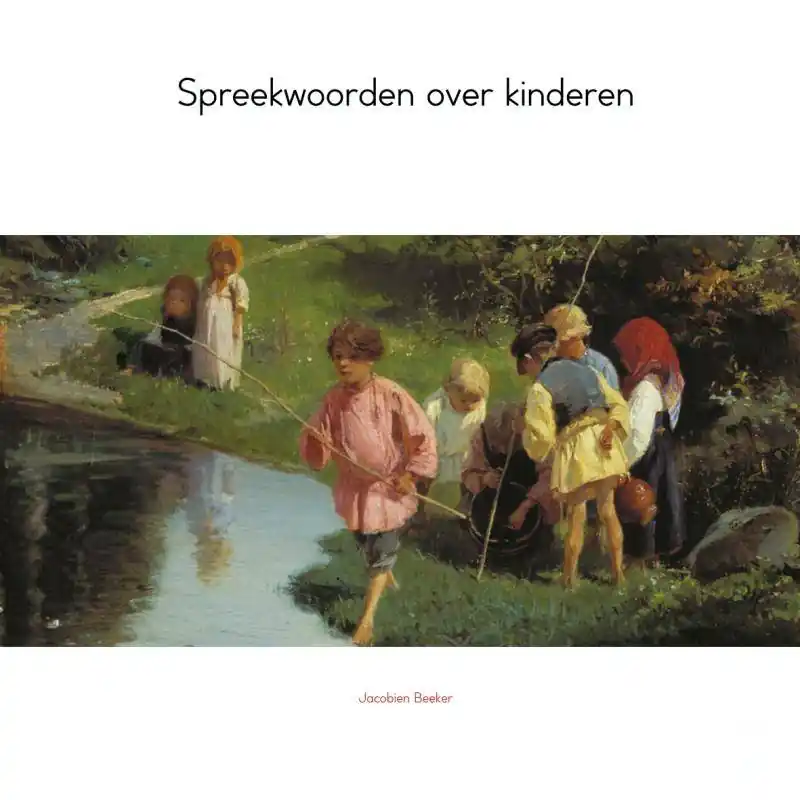 Must-Have Spreekwoorden over kinderen / Druk 1