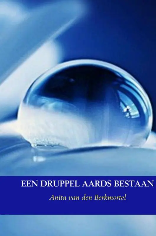 Een druppel aards bestaan / Druk 1 Alleen Vandaag