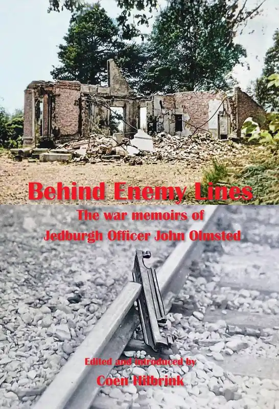 Behind Enemy Lines.The war memoirs of Jedburgh Officer John Olmsted. / Druk 1 Hoge Kwaliteit