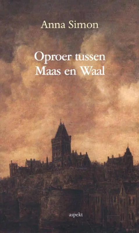 Oproer tussen Maas en Waal / Druk 1 Alleen Vandaag