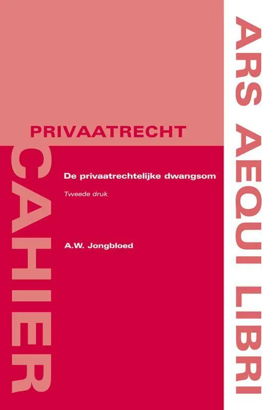 Alleen Vandaag De privaatrechtelijke dwangsom / Druk 1