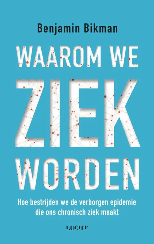 Waarom we ziek worden / Druk 1 Gratis Retour