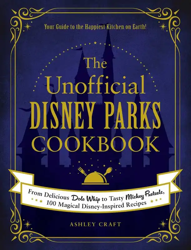The Unofficial Disney Parks Cookbook / 1st Edition Exclusieve Aanbieding