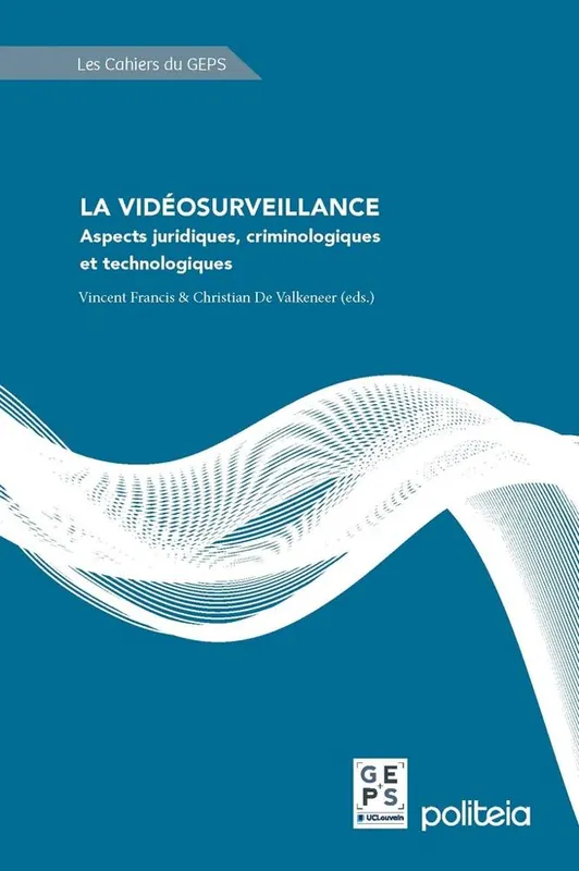 La vidéosurveillance. Aspects juridiques, criminologiques et technologiques / 1 Edition Fabrieksprijs