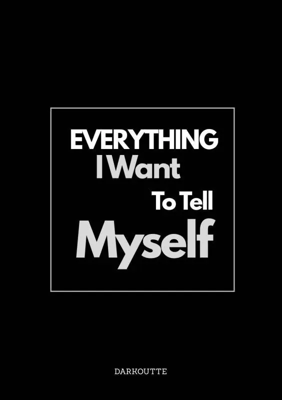 Everything I Want to Tell Myself / 1st Edition Beperkt Aanbod
