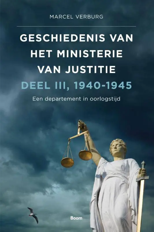 Geschiedenis van het Ministerie van Justitie 1940-1945 / Druk 1 Must-Have