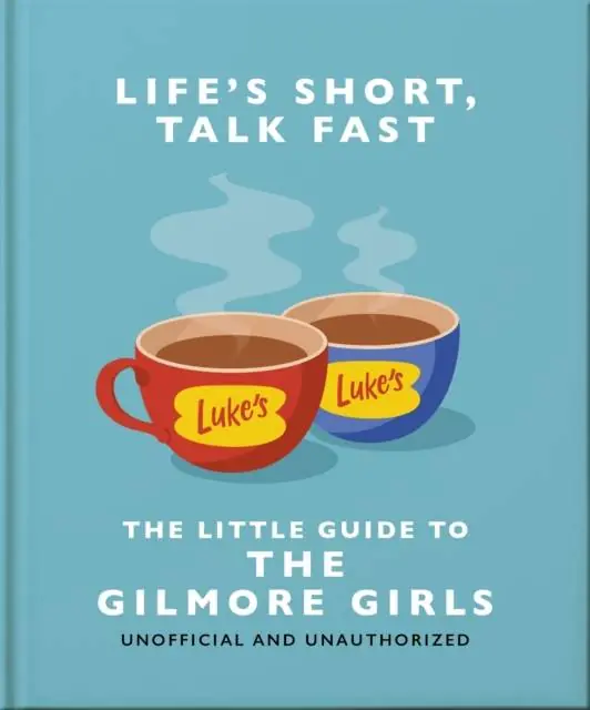 Life's Short, Talk Fast: The Little Guide to Gilmore Girls Hoge Kwaliteit