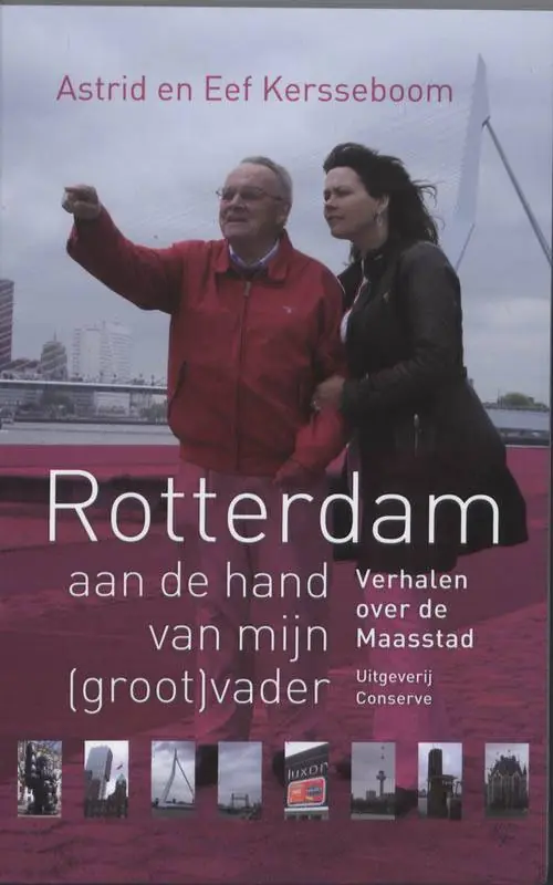 Rotterdam aan de hand van mijn (groot)vader / Druk 1 Laatste Kans