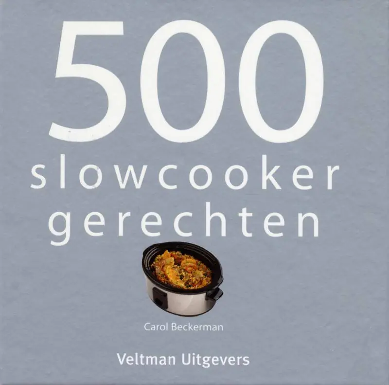 500 slowcooker recepten / Druk 23 Betaalbaar