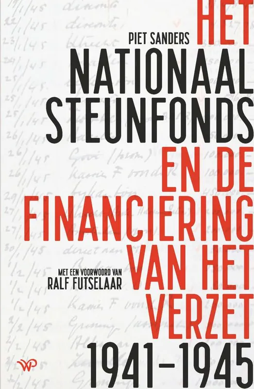 Het Nationaal Steunfonds en de financiering van het verzet 1941-1945 / Druk 1 Korting
