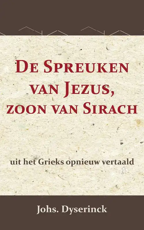 De Spreuken van Jezus, de zoon van Sirach / Druk 1 Betrouwbaar