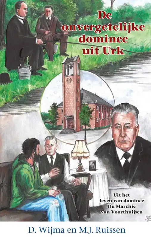 De onvergetelijke dominee uit Urk / Druk 1 Nu Kopen