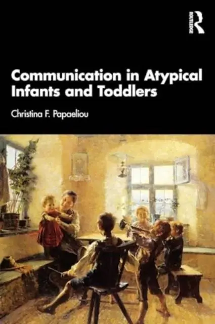 Flitsaanbieding Communication in Atypical Infants and Toddlers / 1st Edition