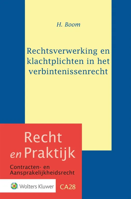 Bestseller Rechtsverwerking en klachtplichten in het verbintenissenrecht / Druk 1