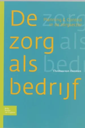 Zorg als bedrijf / Druk 1 Bestseller