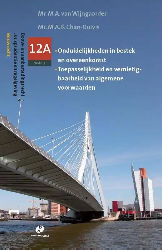 Jurispudentie en regelgeving Onduidelijkheden in bestek en overeenkomst; Toepasselijkheid en vernietigbaarheid van algemene voorwaarden / Druk 7 Laatste Kans