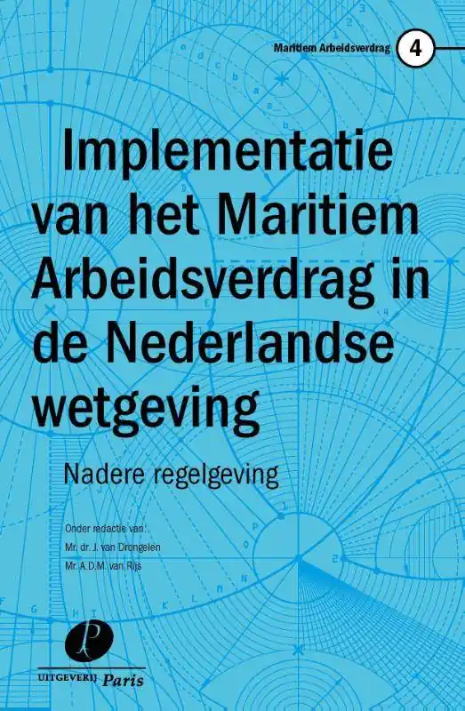 Hete Deal Implementatie van het maritiem arbeidsverdrag in de Nederlandse wetgeving / Druk 1