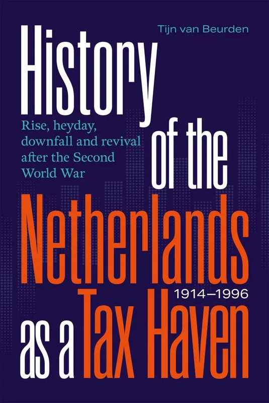 History of the Netherlands as a Tax Haven, 1914-1996 / Druk 1 Bestseller