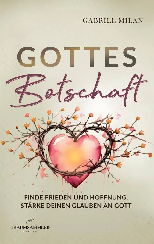 Gottes Botschaft: Begegnungen mit Herrn I Texte und Gedichte I Christ I Gott I Jesus Christus / 1 Edition Gecertificeerd