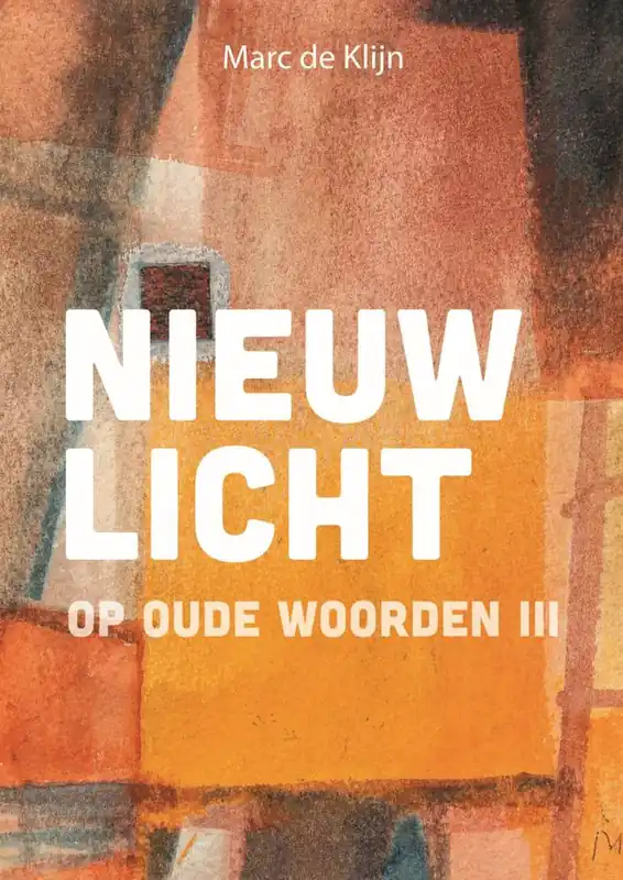 Nieuw licht op oude woorden III / Druk 1 Lage Kosten