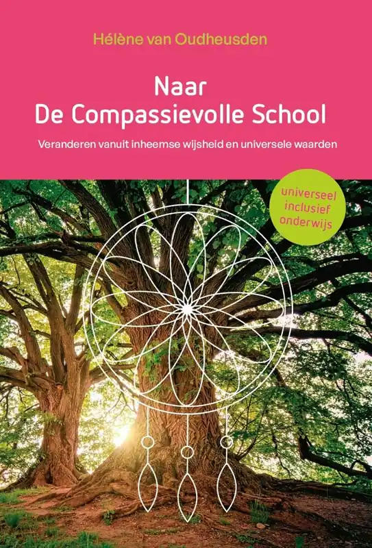 Naar de compassievolle school / Druk 1 Beperkt Aanbod